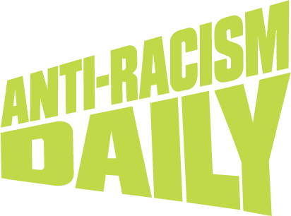 Anti-Racism Daily
